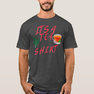 Dess A Tea Shirt Tea Shirt Tea Tea Addict Shi T