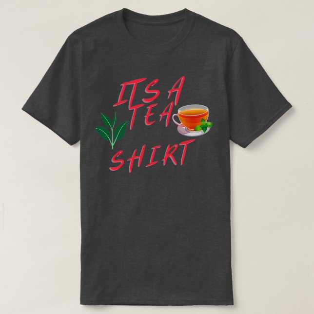 Dess A Tea Shirt Tea Shirt Tea Tea Addict Shi T Shirt (Design framsida)