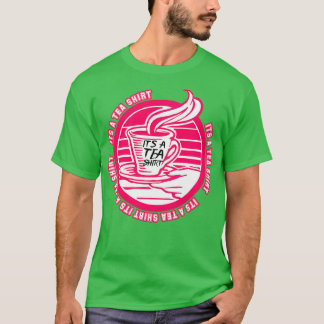 Dess A Tea Shirt Tea Shirt Tea Tea Addict Shi T Shirt
