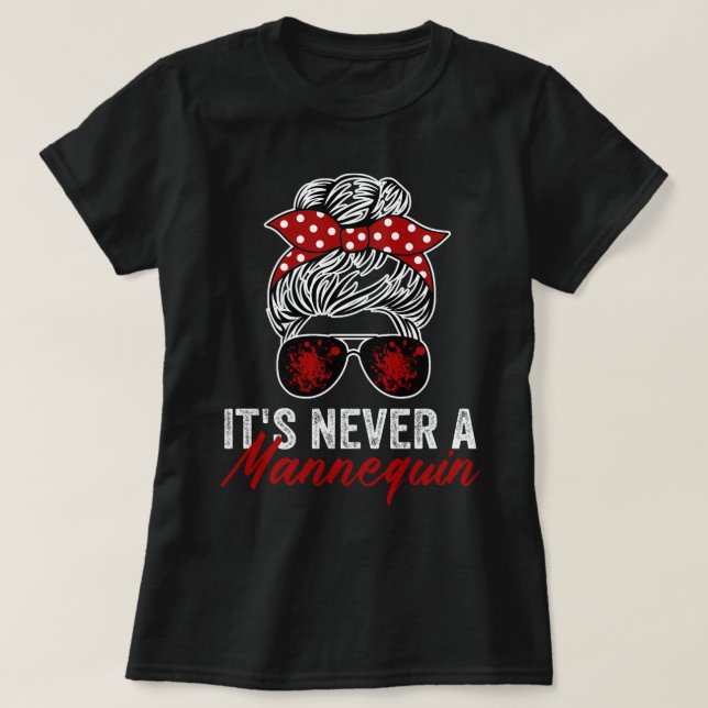 Dess aldrig ett Mannequin True Crime T Shirt (Design framsida)