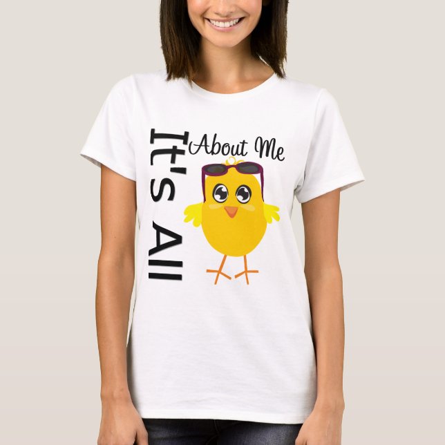 Dess All omkring mig chick 3 T Shirt (Framsida)