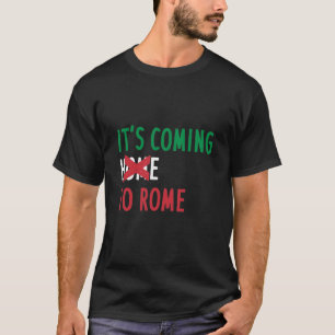 dess ankomst till italien - dess ankomst till hemm t shirt