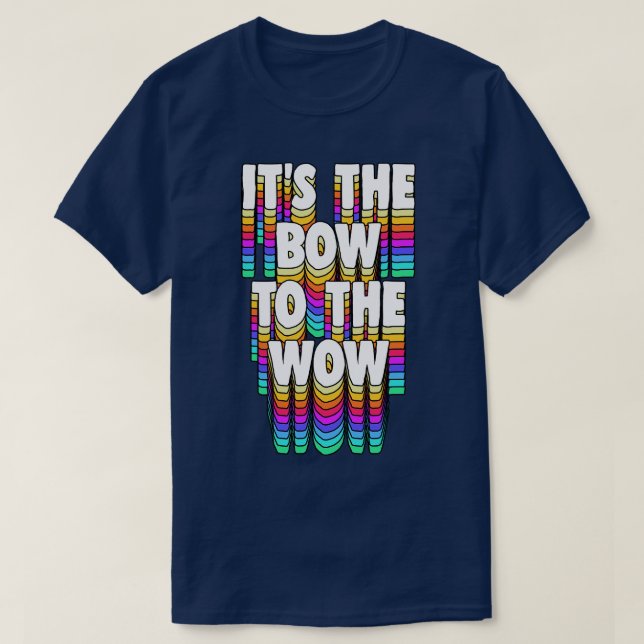 Dess böjning mot Wowen T Shirt (Design framsida)