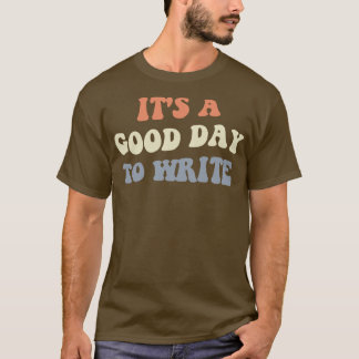 Dess Bra dag till Skriva II T Shirt