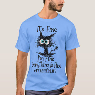 Dess Bra Im Bra Allt är Bra Lärares liv F T Shirt