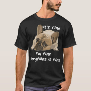 Dess Bra, Im-Bra Allt är Bra Rolig hund T Shirt