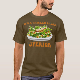Dess Chicken Salad Superior T Shirt