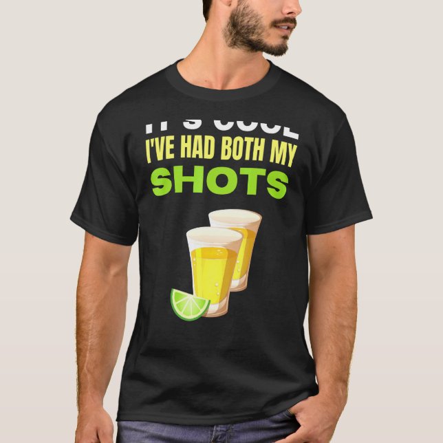 Dess Coola Ihar fått både mina skott Tequila-vacci T Shirt (Framsida)