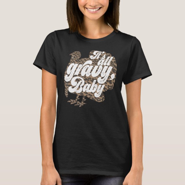 Dess hela gravy Baby Turkiet Leopard Lycklig Thank T Shirt (Framsida)