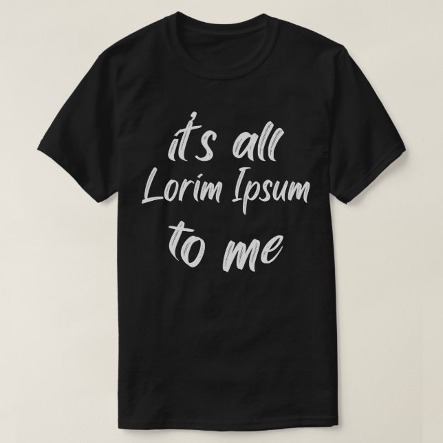 dess hela lorim Ipsum till mig 3 T Shirt (Design framsida)