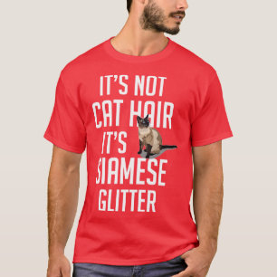 Dess inte Cat Hair dess Siamese glitter Cat Funny  T Shirt