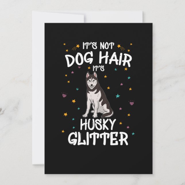 Dess inte Hund Hair dess Husky Glitter Inbjudningar (Framsida)