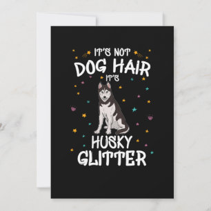 Dess inte Hund Hair dess Husky Glitter Inbjudningar