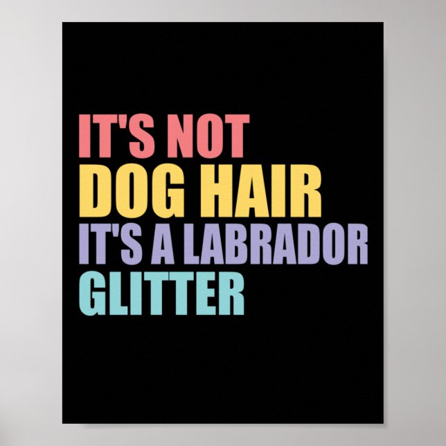 Dess inte Hund håller sin labrador Glitter Poster (Framsidan)