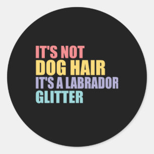 Dess inte Hund håller sin labrador Glitter Runt Klistermärke