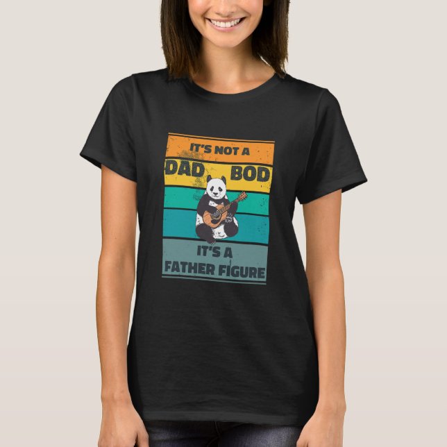 Dess inte Pappa Bod dess Figur Far T Shirt (Framsida)