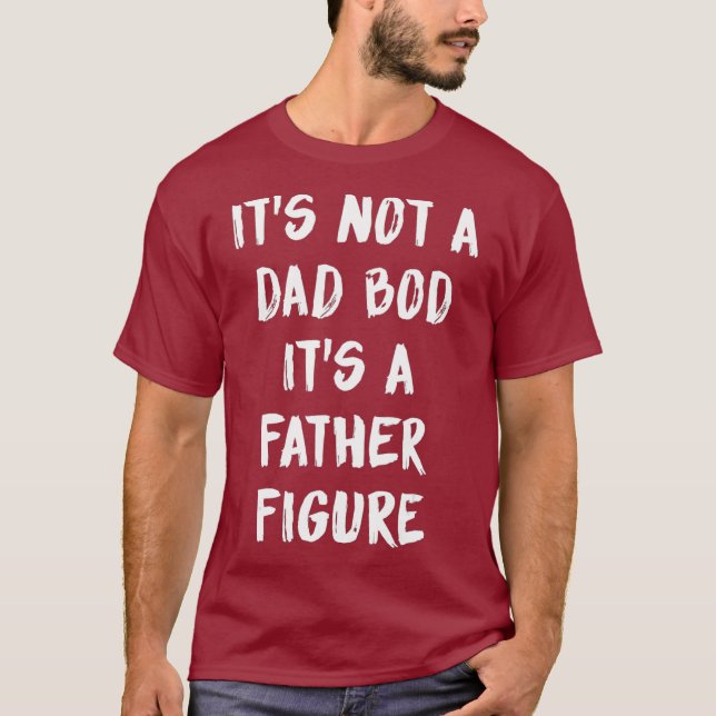 Dess inte Pappa Bod dess Figur Far T Shirt (Framsida)