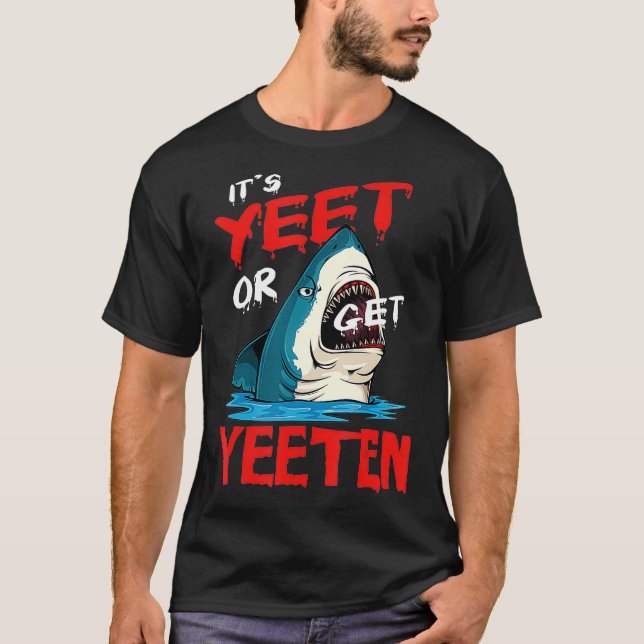 Dess Jeter eller Hämta Yeeten Shark Ocean Sea Älsk T Shirt (Framsida)