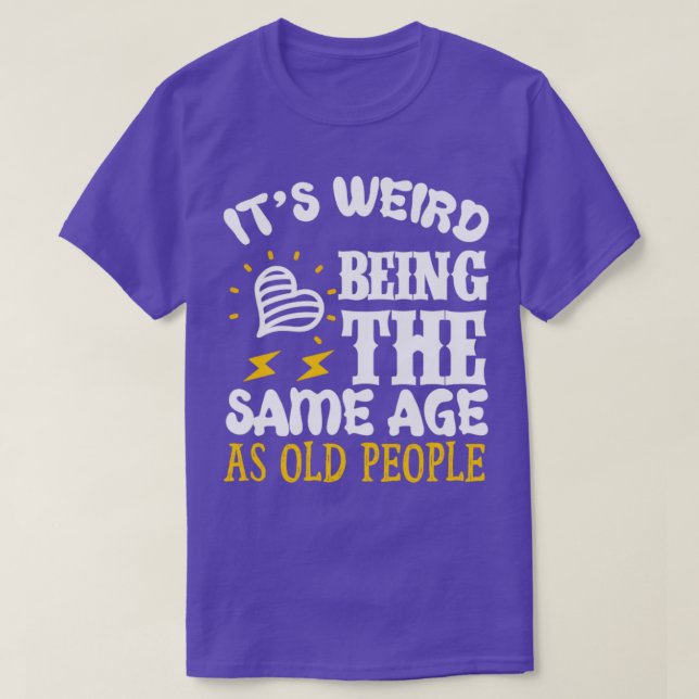 Dess Konstig är mig som gammal1 T Shirt (Design framsida)