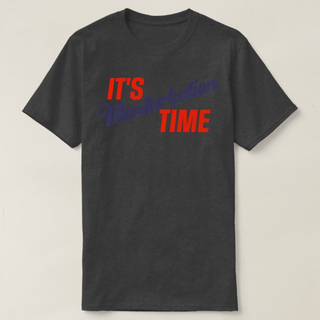 Dess masturbationstid t shirt (Design framsida)