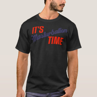 Dess masturbationstid t shirt