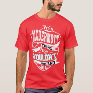 Dess MCDERMOTT Sak-gåvor T Shirt