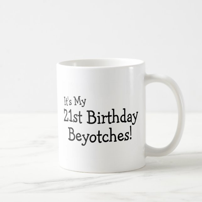 Dess min 21st födelsedag Beyotches Kaffemugg (Höger)