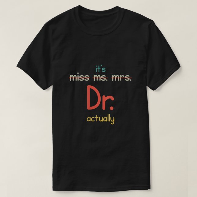 Dess miss Mrs Dr. Funny Doktor Graduatio T Shirt (Design framsida)