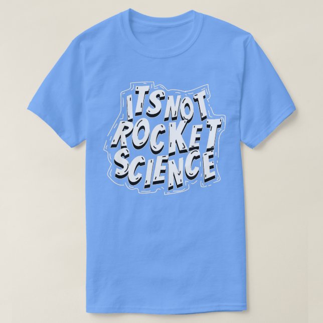 Dess "Not Rocket Science Cute Funny Astronomy Gift T Shirt (Design framsida)