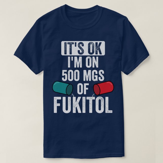Dess OK IMM på 500 mg Fukitol T Shirt (Design framsida)