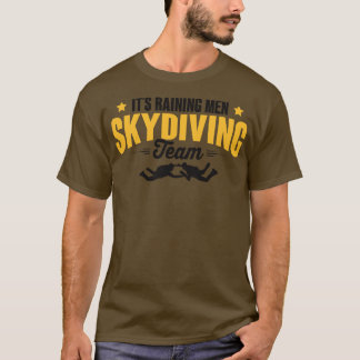 Dess regn i manar skydiving Team T Shirt