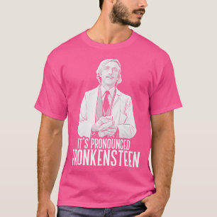 Dess uttalade Fronkensteen T Shirt