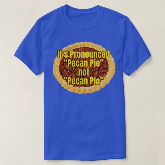 Dess uttalade Pecan Paj TShirt T Shirt (Design framsida)
