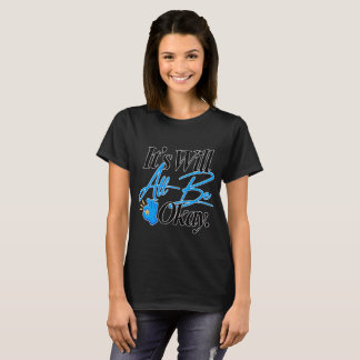 Dess Will All Be Okay Neon-skrift T Shirt