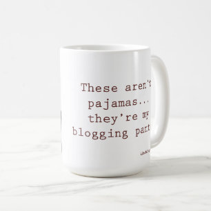 Dessa är inte pajamas,… som de är min blogging kaffemugg