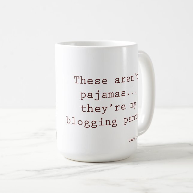 Dessa är inte pajamas,… som de är min blogging kaffemugg (Framsida höger)