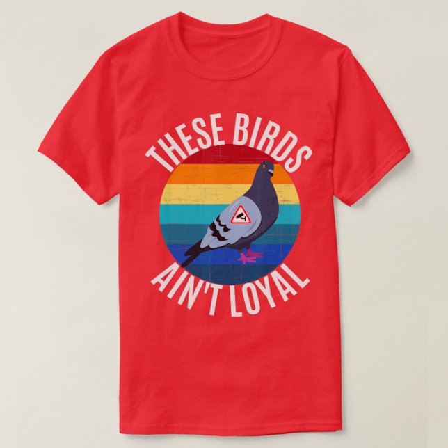 Dessa fåglar Aint Loyal Funny Bird Conspiracy T Shirt (Design framsida)