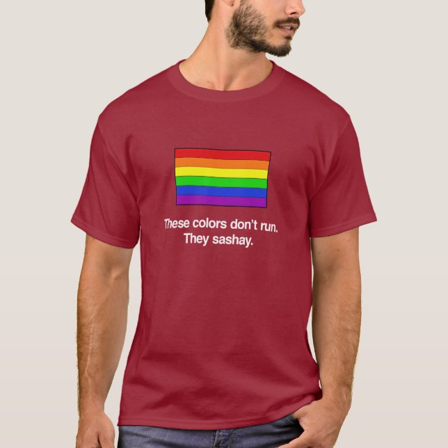 Dessa färger kör inte. De sashay. Tee Shirt (Framsida)