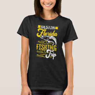 Destin Florida Fishing Resa Vacation Fisherman Fis T Shirt