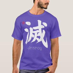 Destroy Kanji i Japanska Brev-symbolen (Bac) T Shirt