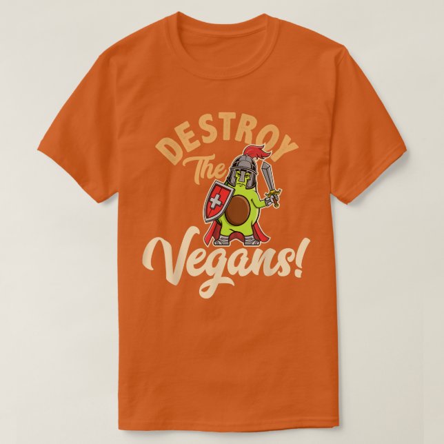 Destroy The Vegans, Funny Vegetarian, Fresh Avocad T Shirt (Design framsida)