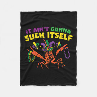 Det Aint Gonna Suck Itself Kräftor Funny Mardi Gra Fleecefilt