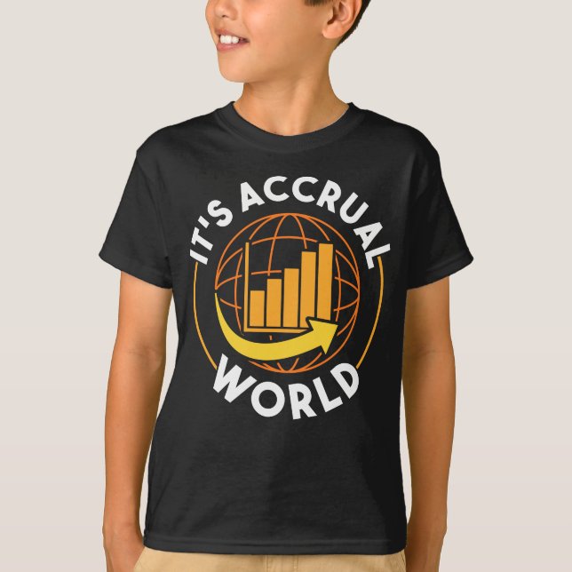 Det är Accrual World Funny Accounting & Accountant T Shirt (Framsida)