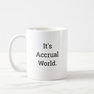 Det är Accrual World Funny Accounting Mugg