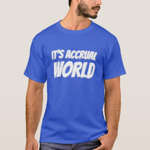 Det är accrualvärlden tee shirt