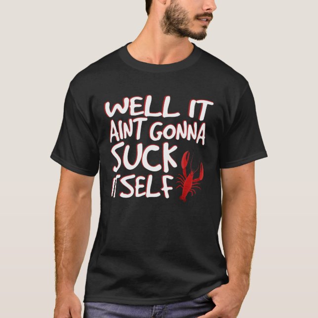 Det är Aint Gonna Suck Itself-funny Kräftor T Shirt (Framsida)