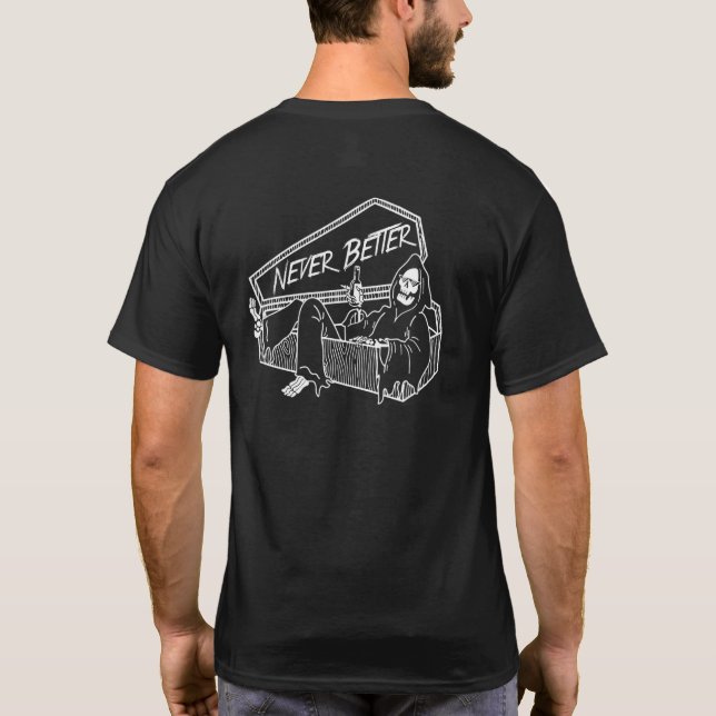 Det är aldrig bättre med Skullet i Koffin Hallo. T Shirt (Baksida)