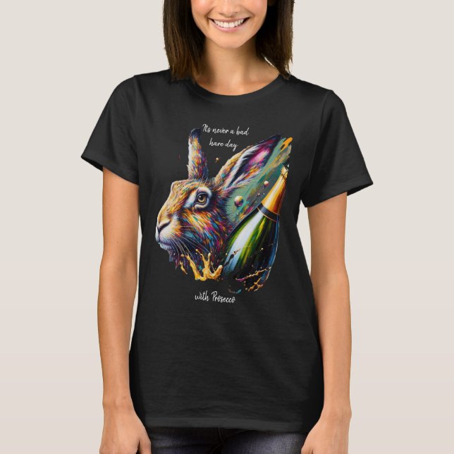 Det är aldrig en dålig kvinnodag med Prosecco T Shirt (Framsida)