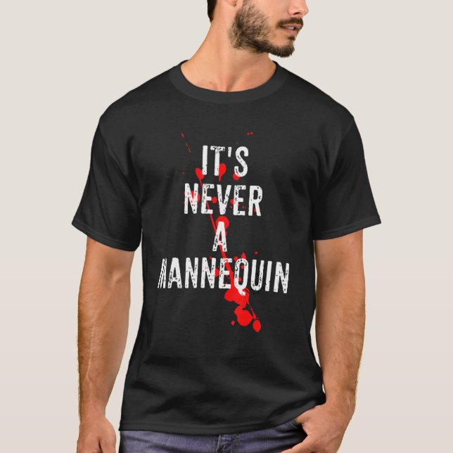 Det är aldrig en Mannequin True Crime Podcast Tv-s T Shirt (Framsida)