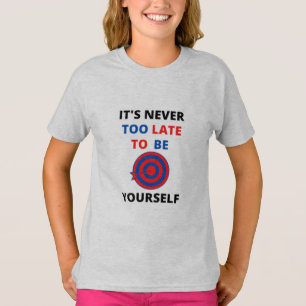 DET ÄR ALDRIG FÖR SENT ATT VARA SIG SJÄLV MOTIVATI T SHIRT